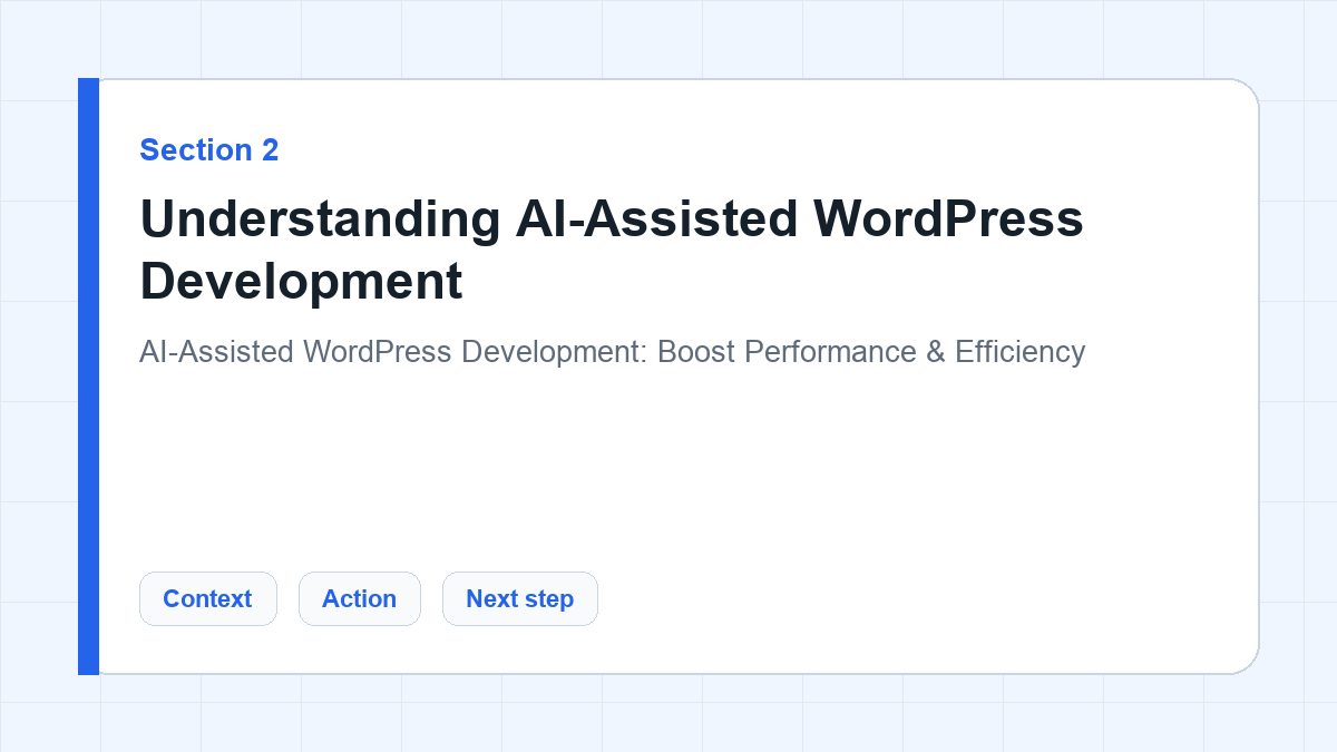 Understanding AI-Assisted WordPress Development section illustration for AI-Assisted WordPress Development: Boost Performance & Efficiency