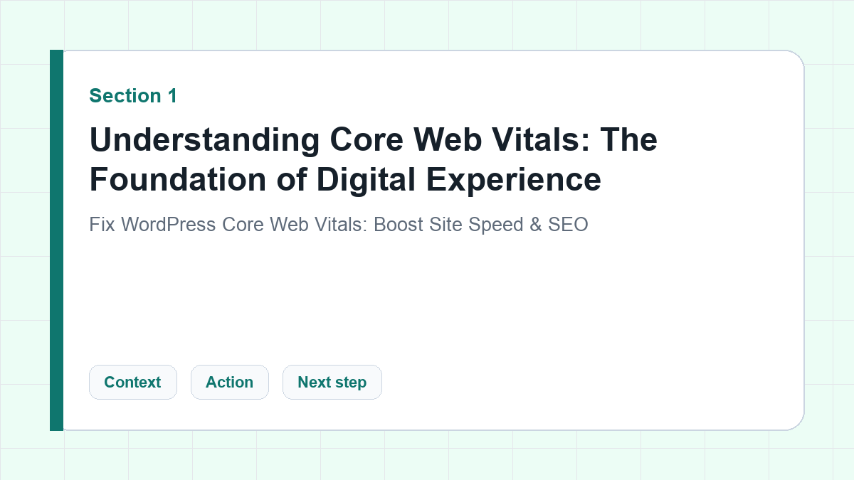 Understanding Core Web Vitals: The Foundation of Digital Experience section illustration for Fix WordPress Core Web Vitals: Boost Site Speed & SEO