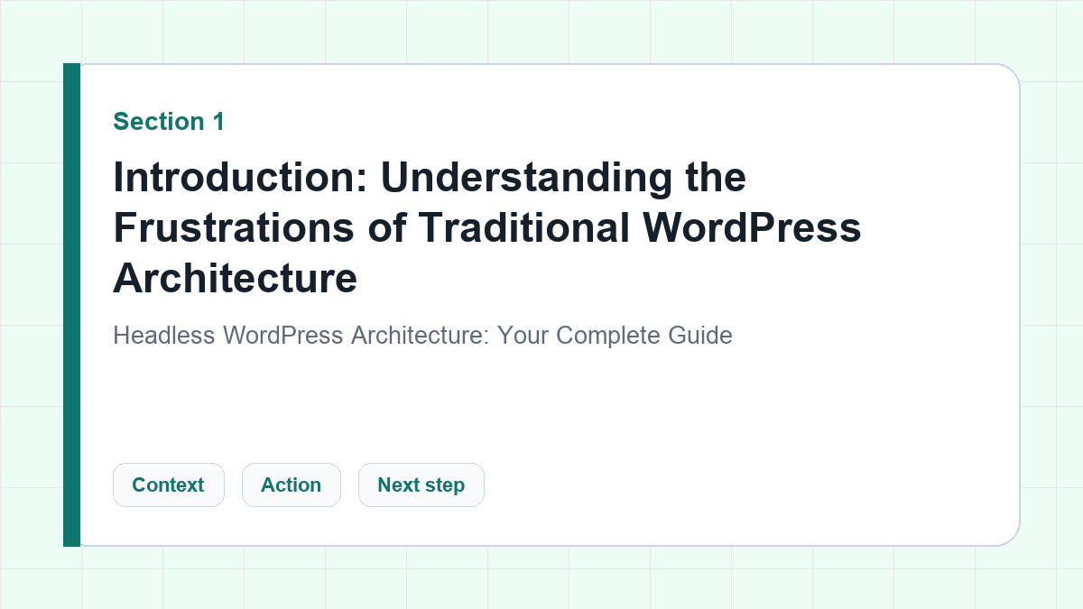 Introduction: Understanding the Frustrations of Traditional WordPress Architecture section illustration for Headless WordPress Architecture: Your Complete Guide
