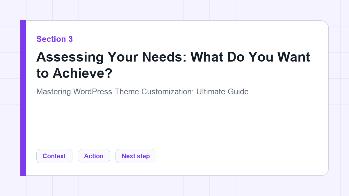 Assessing Your Needs: What Do You Want to Achieve? section illustration for Mastering WordPress Theme Customization: Ultimate Guide