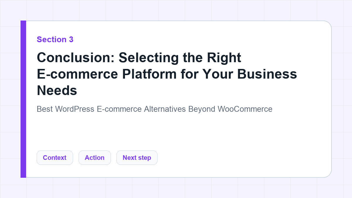 Conclusion: Selecting the Right E-commerce Platform for Your Business Needs section illustration for Best WordPress E-commerce Alternatives Beyond WooCommerce
